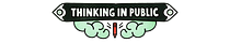 Thinking In Public