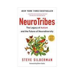Neurotribes: The Legacy of Autism and the Future of Neurodiversity
