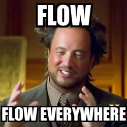 Meme Ancient Aliens - flow flow everywhere - 21006166