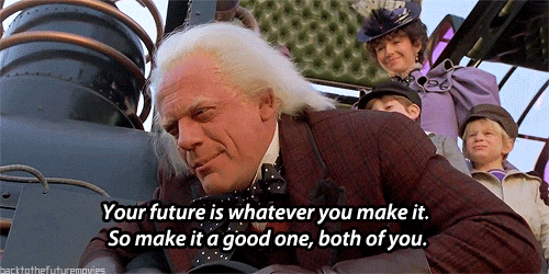 The Future Is Whatever You Make It GIFs - Find & Share on GIPHY