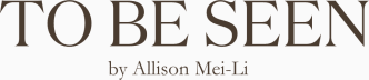 To Be Seen by Allison Mei-Li
