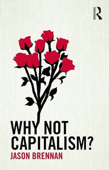 Why Not Capitalism?: Jason Brennan: 9780415732970: Amazon.com: Books