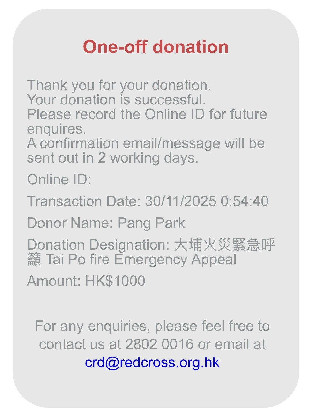 Proof of donation: HKD$1000 to Hong Kong Red Cross. Designation lists Tai Po fire emergency appeal. Proof of donation: HKD$1000 to Hong Kong Red Cross. Designation lists Tai Po fire emergency appeal.