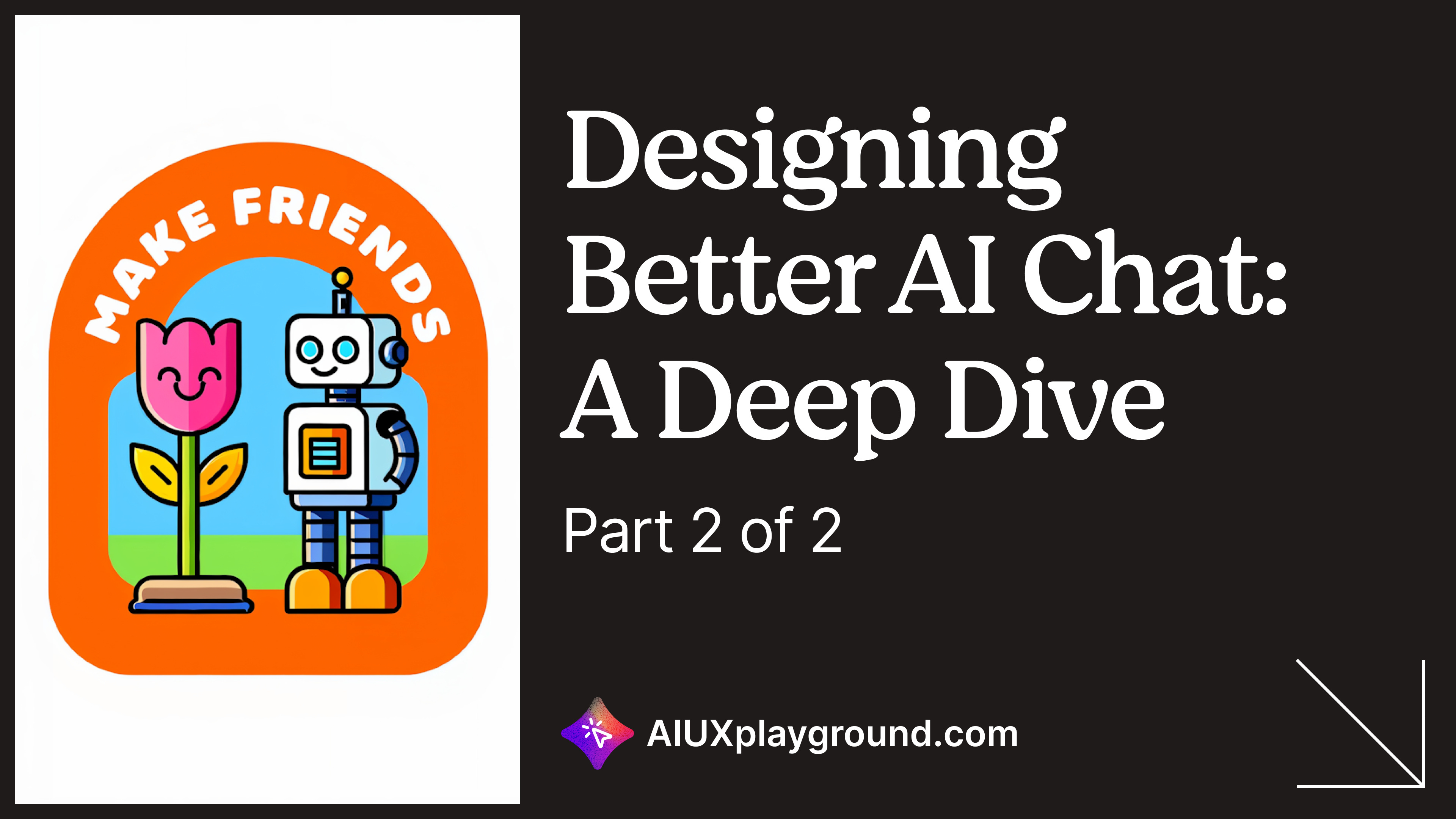 Designing Better AI Chat: A Deep Dive (Part 2 of 2)