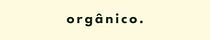 Orgânico