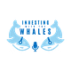 Investing with the Whales Podcast