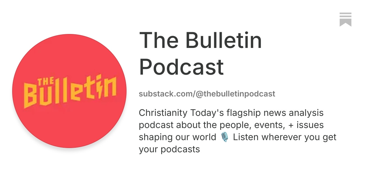 The Bulletin Podcast | Substack