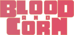 Blood & Corn