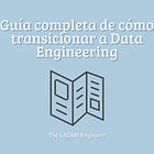 La Guía Completa para Transicionar a Data Engineering: Data Engineering Notes (T2N5)