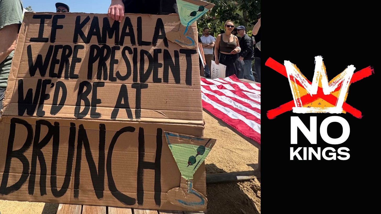Sign at LA "No Kings" protest that reads "If Kamala Were President We'd Be At Brunch" and the No Kings protest logo