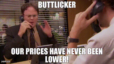 YARN | BUTTLICKER OUR PRICES HAVE NEVER BEEN LOWER! | The Office (2005) -  S05E06 Customer Survey | Video gifs by quotes | d69b8c6a | 紗