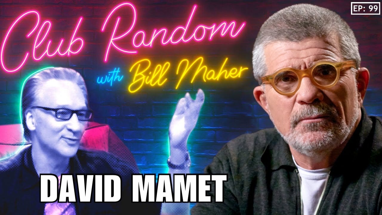 David Mamet | Club Random with Bill Maher David Mamet | Club Random with Bill Maher