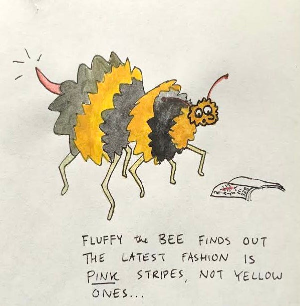 illustration of a bee reading a magazine and looking anxious. caption written on it is "Fluffy the Bee finds out the latest fashion is pink stripes, not yellow ones..."
