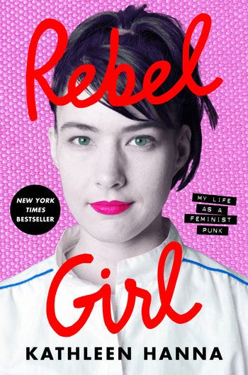 Rebel Girl by Kathleen Hanna (9780062825247)
