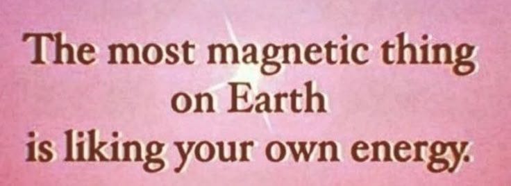 This may contain: the most magnetic thing on earth is liking your own energy