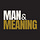 Man & Meaning