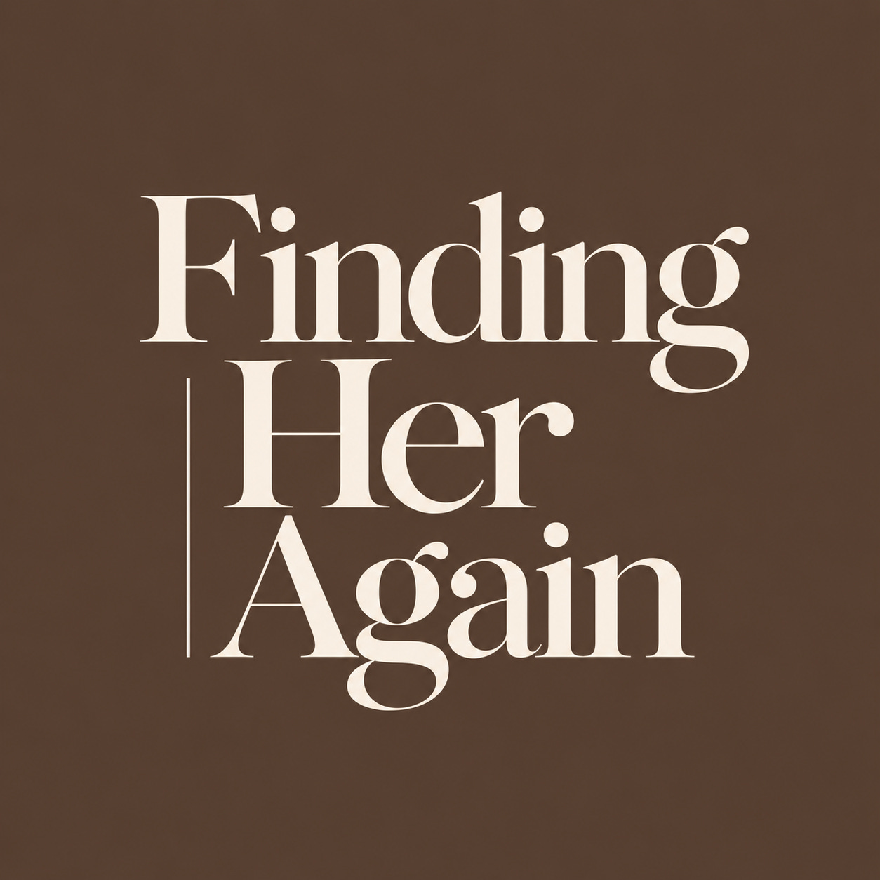 Finding Her Again
