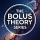 The Bolus Theory Series