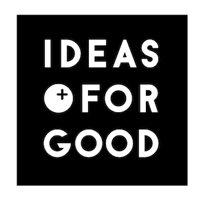 IDEAS FOR GOOD