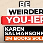 AI Can't Write Like Me — And I'm Glad | Bestselling Author Karen Salmansohn on Finding Your YOU-iest Voice