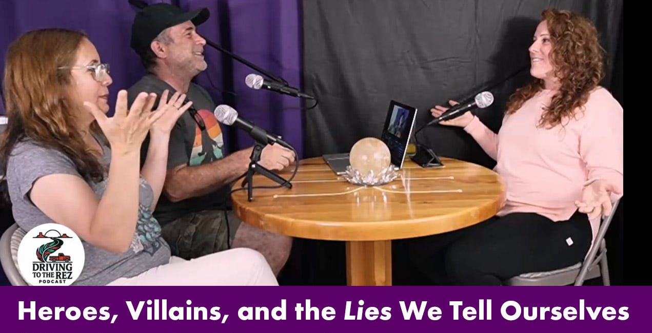 Heroes, Villains, and the Lies We Tell Ourselves