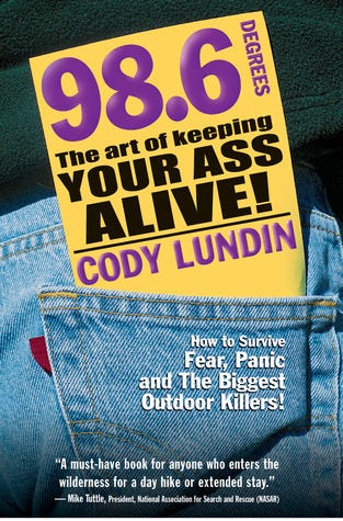 98.6 Degrees: The Art of Keeping Your Ass Alive by Cody Lundin | Goodreads