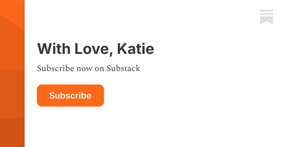 With Love, Katie | Substack