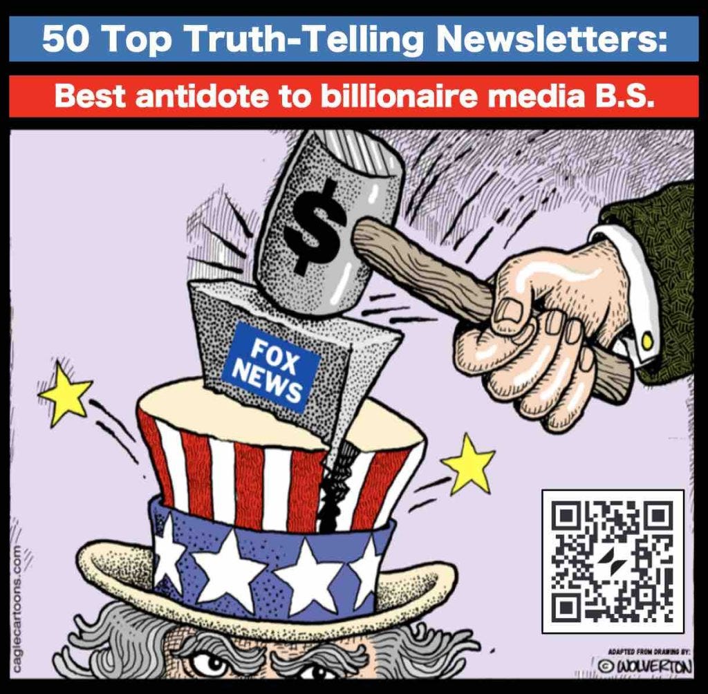 50 top truth telling newsletters is the best antidote to billionaire owned media B.S. 50 top truth telling newsletters is the best antidote to billionaire owned media B.S.