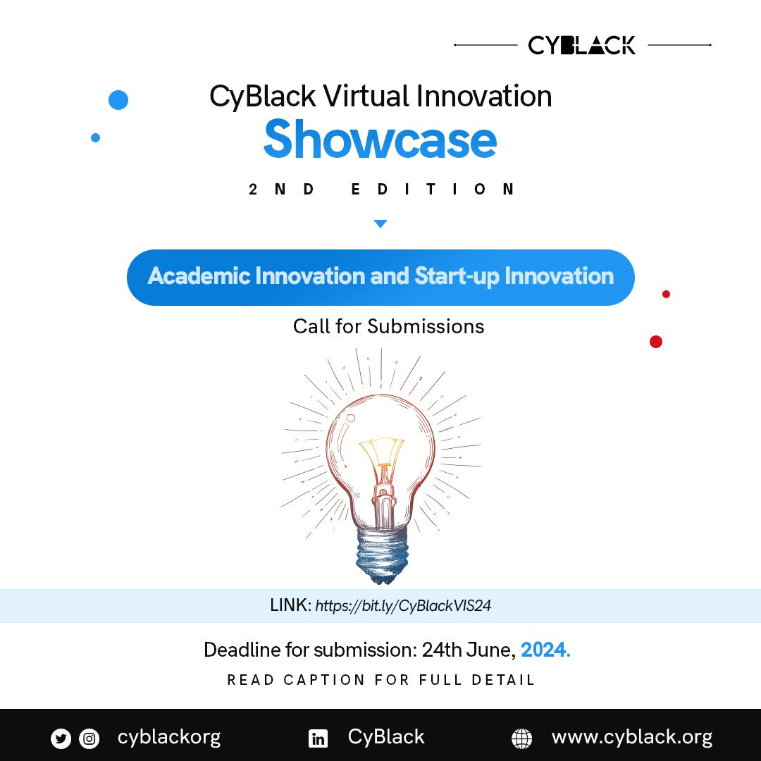 An image showing the call for submission for CyBlack's Virtual Innovation Showcase 2024 (2nd edition). The summit cover academic and start-up innovations. The submission deadline is June 24, 2024