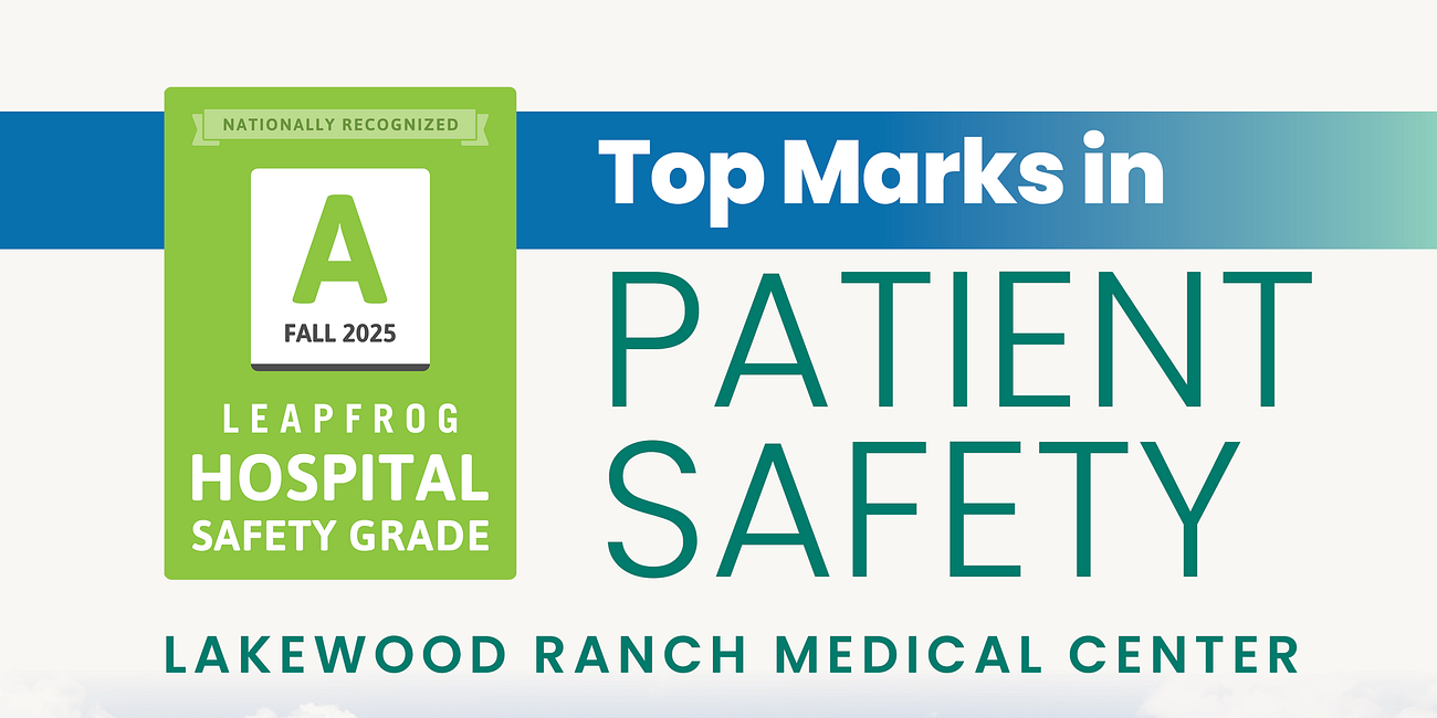 Lakewood Ranch Medical Center Achieves Elite National Status as a Straight- ‘A’ For Patient Safety