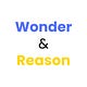 Wonder & Reason