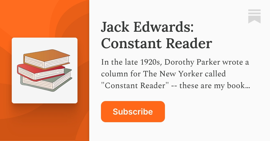 Jack Edwards: Constant Reader | Substack