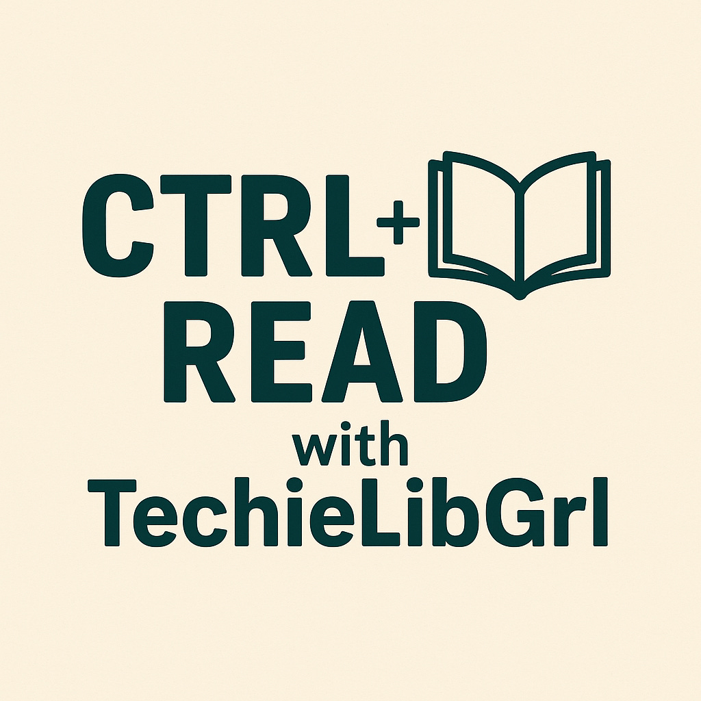 CTRL+Read with TechieLibGrl