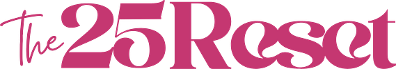 The 25 Reset