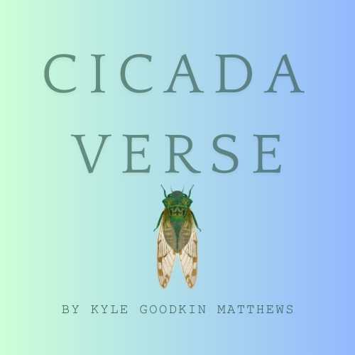 Cicadaverse : poetry from the green chapel