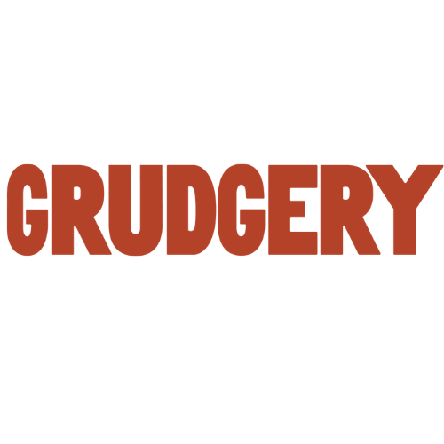 Grudgery