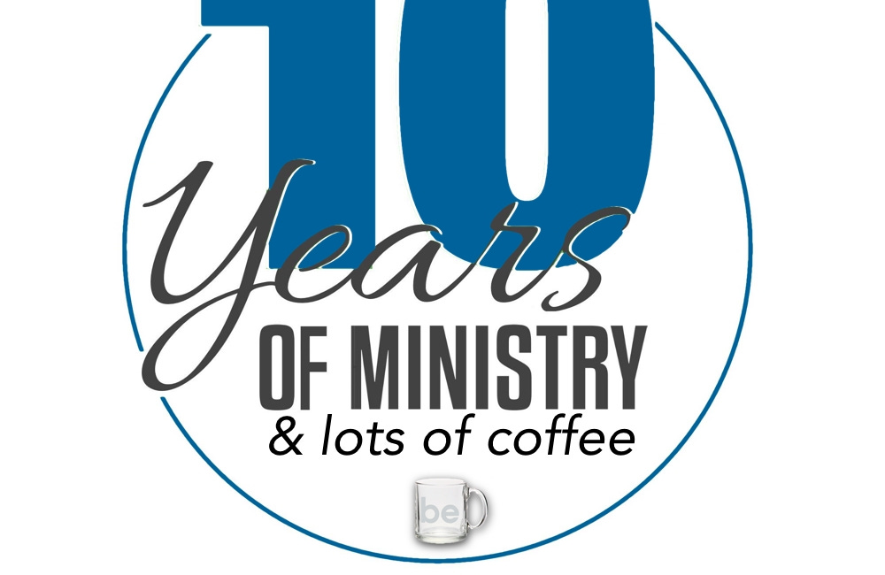 10 years of ministry (and lots of coffee)