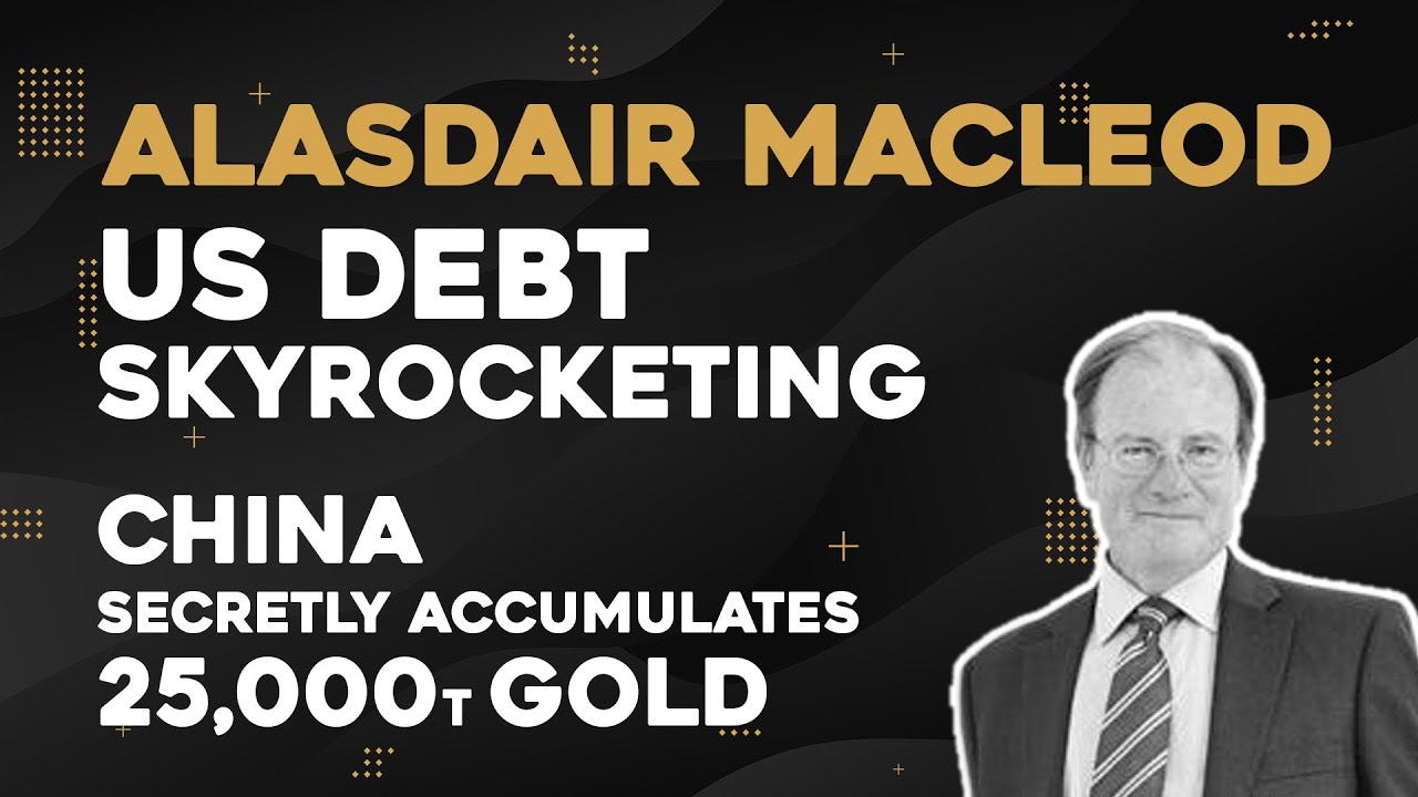 Alasdair Macleod: US Debt Skyrocketing As China Secretly Accumulates 25,000  Tonnes Of Gold