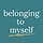 Belonging to Myself