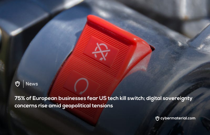 75% of European Businesses Concerned About US Tech Kill Switch