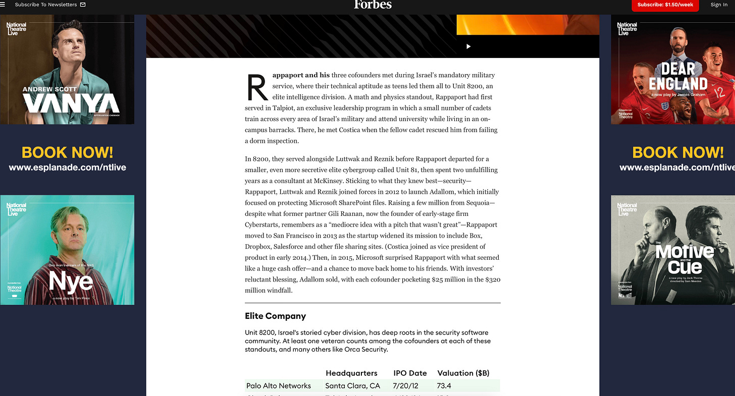Article on Forbes website with text about Rappaport and his cofounders meeting during Israel's mandatory military service and their subsequent career in cybersecurity. The article details their experiences in Unit 8200, their startup Adallom, and its acquisition by Microsoft. The page includes advertisements for National Theatre Live performances, including 'Vanya' with Andrew Scott and 'Dear England' by James Graham, among others. Article on Forbes website with text about Rappaport and his cofounders meeting during Israel's mandatory military service and their subsequent career in cybersecurity. The article details their experiences in Unit 8200, their startup Adallom, and its acquisition by Microsoft. The page includes advertisements for National Theatre Live performances, including 'Vanya' with Andrew Scott and 'Dear England' by James Graham, among others.