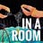 In a Room
