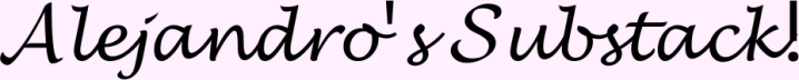 Alejandro’s Substack