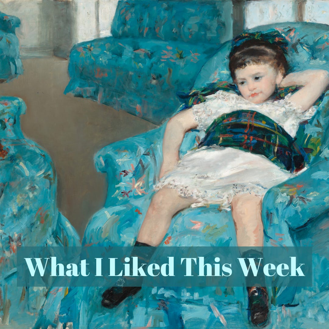 What I Liked This Week 