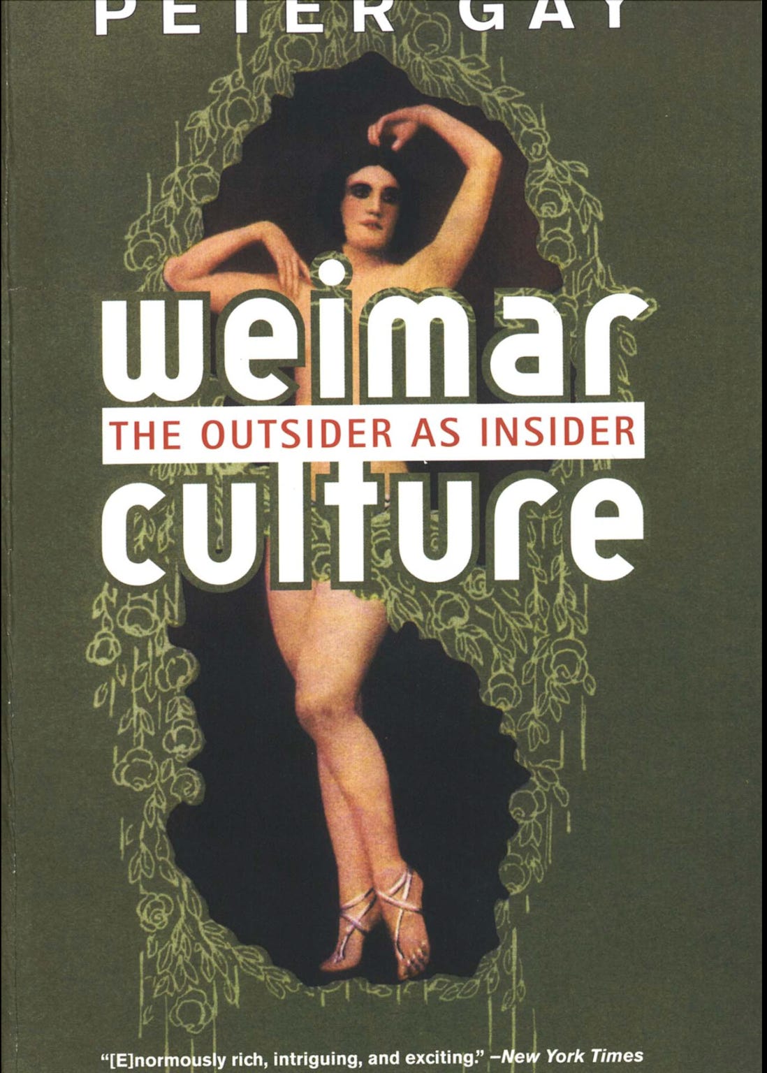 cover of peter's gays's Weimar Culture; image of an androgynous person in a revealing outfit striking a pose inside a leafy border