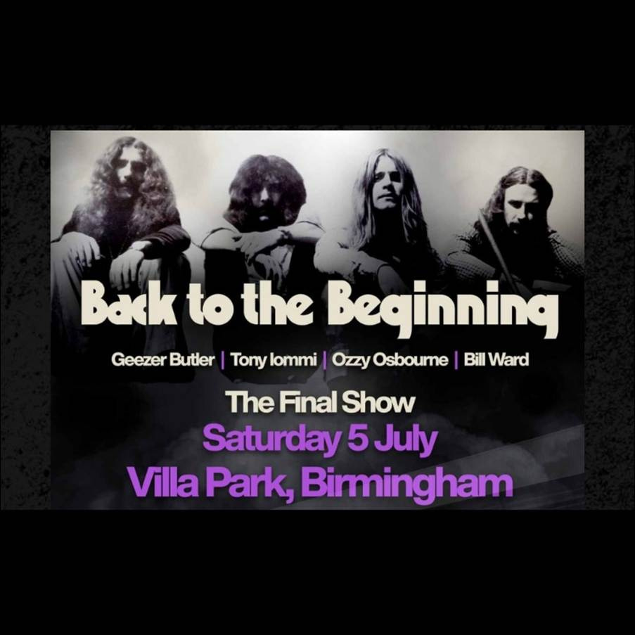 Black-and-white concert poster showing four men with long hair and text: "Back to the Beginning. The Final Show. Saturday 5 July, Villa Park, Birmingham.”