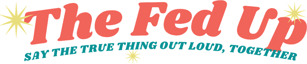 The Fed Up