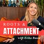 Roots and Attachment Podcast's avatar