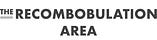 The Recombobulation Area