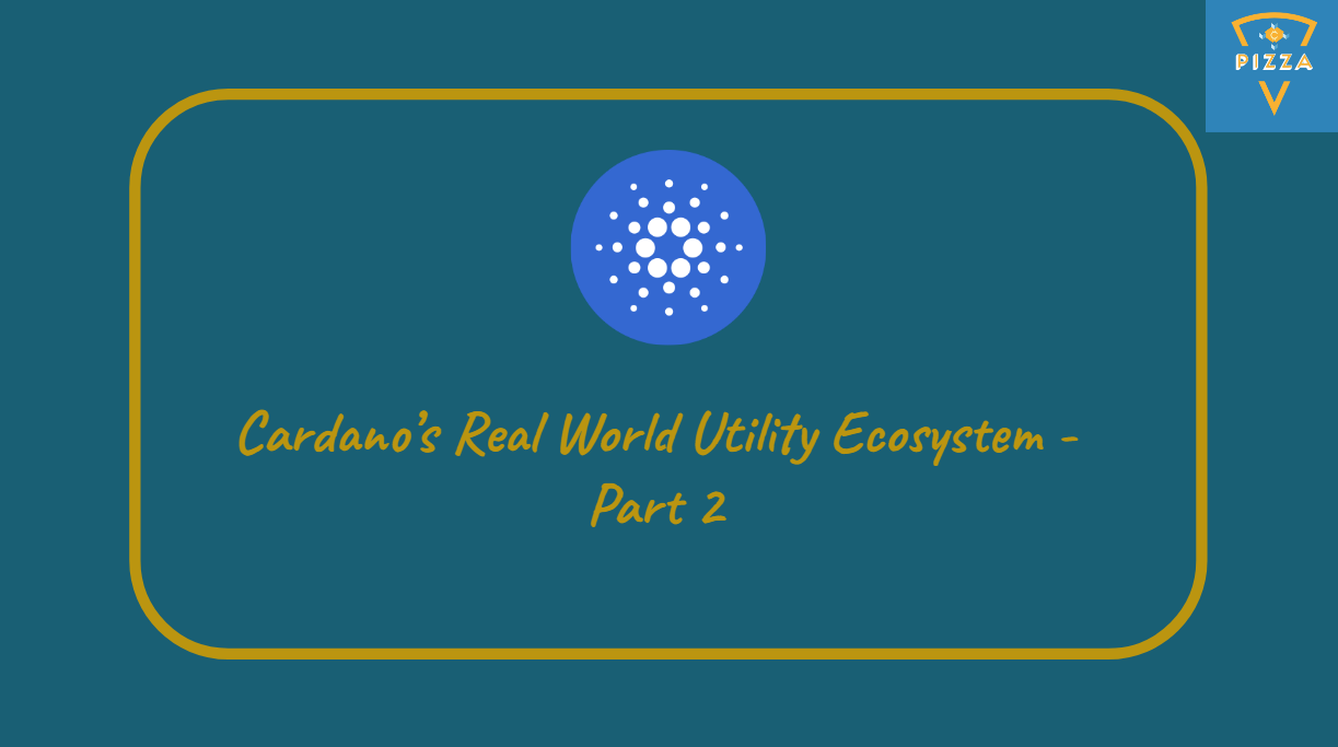 Top Cardano Projects that Focuses on Real World Utility - 2024 Update (Part  2)